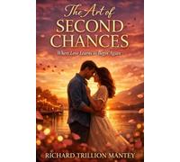 The Art of Second Chances: Where Love Learns to Begin Again