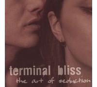 Terminal Bliss - Art of Seduction