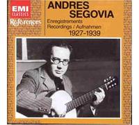 The Art of Segovia - The HMV Recordings 1927-39