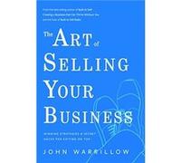 The Art of Selling Your Business by John Warrilow John Warrilow (Auteur)