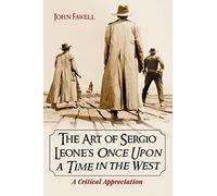The Art Of Sergio Leone's Once Upon A Time In The West
