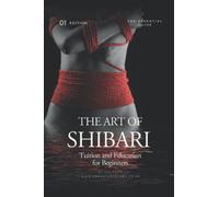The Art of Shibari: Tuition and Eductaion for Beginners