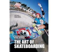 The Art of Skateboarding: Skateboarding's urban heritage