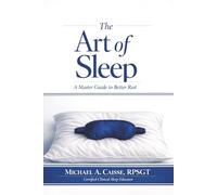 The Art of Sleep: A Master Guide to Better Rest