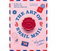 The Art of Snail Mail 20 Mail Art Projects for Crafting Connection - Martina Calvi - Quadrille - ebook (ePub) - Livre