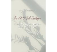 The Art of Soft Goodbyes: Learning to Let Go with Grace and Grow with Love