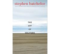 The Art of Solitude: A Meditation on Being Alone With Others in This World