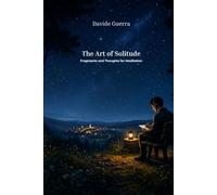 The Art of Solitude: Fragments and Thoughts for Meditation