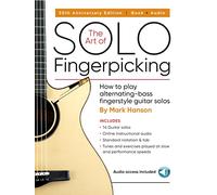 The Art of Solo Fingerpicking: How to Play Alternating-Bass Fingerstyle Guitar Solos, Includes Downloadable Audio