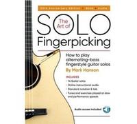 The Art of Solo Fingerpicking30th Anniversary Ed. by Mark Hanson Inconnu (Auteur)