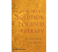 The Art of Solution Focused Therapy Elliot Connie (Auteur)