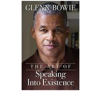 The Art Of Speaking Into Existence