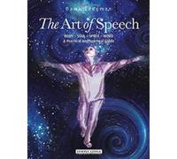 The Art of Speech: Body - Soul - Spirit - Word: A Practical and Spiritual Guide Volume 2