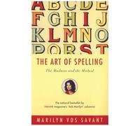 The Art Of Spelling: The Madness And The Method
