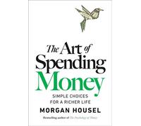 The Art of Spending Money Simple Choices for a Richer Life - Morgan Housel - Portfolio - ebook (ePub) - Livre