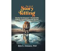 The Art of Story Telling: Identity Development A Sustainable Defense Against Existential Threats (Special Edition)