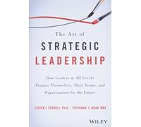 The Art of Strategic Leadership by Stephanie S. Mead Stephanie S. Mead (Auteur)