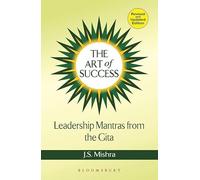 The Art of Success Leadership Mantras from the Gita