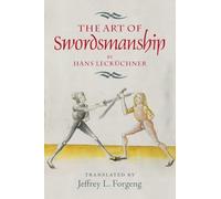 The Art of Swordsmanship by Hans Leckuchner