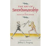 The Art of Swordsmanship by Hans Leckuchner