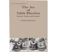 The Art of Tabla Rhythm: Essentials, Tradition and Creativity