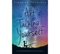 The Art of Talking to Yourself SelfAwareness Meets the Inner Conversation - Vironika Tugaleva - Soulux Press - Livre en Anglais Vironika TugalevaVironika Tugaleva (Auteur)