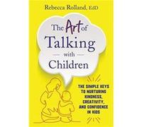 The Art of Talking with Children by Rebecca Rolland Paperback Book Rebecca Rolland (Auteur)