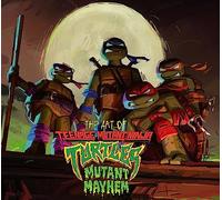 The Art of Teenage Mutant Ninja Turtles: Mutant Mayhem