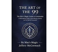 THE ART OF THE 99: The Mac’s Magic Guide to Commander