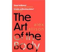The Art of the Body - Alex Allison - John Murray Press - Livre en Anglais - Paperback Alex AllisonAlex Allison (Auteur)
