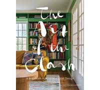 The Art of the Clash A Manifesto Against Mundane Design - Sophie von Oertzen Williamson - Gibbs Smith - ebook (ePub) - Livre