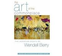 The Art of the Commonplace by Norman Wirzba Norman Wirzba, Wendell Berry (Auteur)