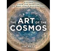 The Art of the Cosmos: Visions from the Frontier of Deep Space Exploration