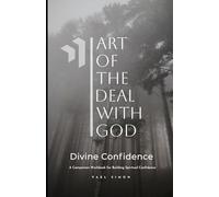 The Art of the Deal with God: Divine Confidence: A Companion Workbook for Building Spiritual Confidence