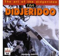 The Art of the Didjeridoo by Alexandre Bartos (1998-10-01)