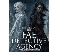 The Art of The Fae Detective Agency: The Animated Series