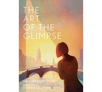 The Art of the Glimpse: 100 Irish short stories