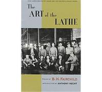 B. H. Fairchild – The Art of the Lathe – Poems – Createspace