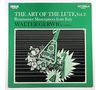 The Art Of The Lute, Vol. 2: Renaissance Masterpieces From Italy / Walter Gerwig, Lutenist