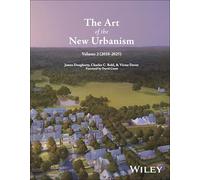 The Art of the New Urbanism, Volume 2: (2010 - 2025)