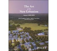 The Art of the New Urbanism, Volume 2: (2010 - 2025)