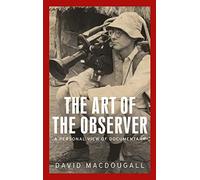 The Art of the Observer: A Personal View of Documentary