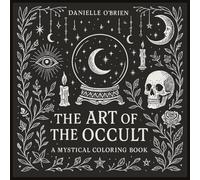 The Art of the Occult: A Mystical Coloring Book