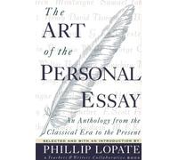 Phillip Lopate The Art of the Personal Essay (Poche)