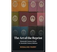 The Art of the Reprint: Nineteenth-Century Novels in Twentieth-Century Editions