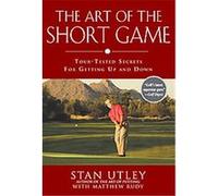 The Art of the Short Game Stan Utley (Auteur)
