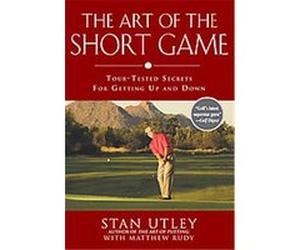 The Art of the Short Game Stan Utley (Auteur)