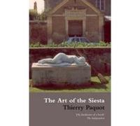 The Art of the Siesta Paquot, Thierry (Auteur)
