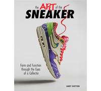 The Art of the Sneaker Form and Function Through the Lens of a Collector - Andrew Dutton - Familius - ebook (ePub) - Livre