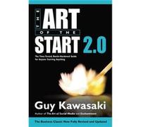 The Art of the Start 2.0 The TimeTested BattleHardened Guide for Anyone Starting Anything by Guy Kawasaki & Illustrated by Lindsey Filby Guy Kawasaki Illustrated by Lindsey Filby (Auteur)
